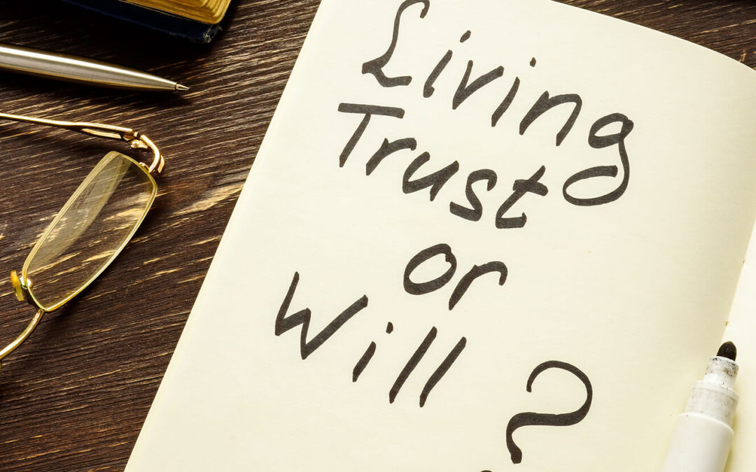 Is It Better to Do a Will or a Trust?